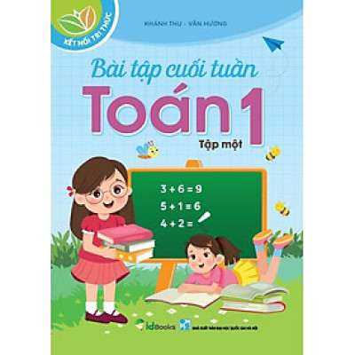 BÀI TẬP CUỐI TUẦN, Toán  1 - TẬP 1 - Kết nối Tri thức