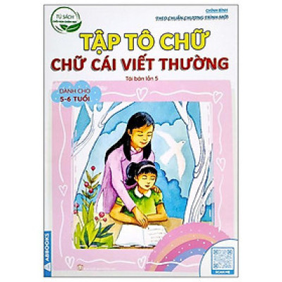 Tủ Sách Chồi Non Chăm Học - Tập Tô Chữ - Chữ Cái Viết Thường - Dành Cho 5-6 Tuổi (Theo Chuẩn Chương Trính Mới) (Tái Bản Lần 5)