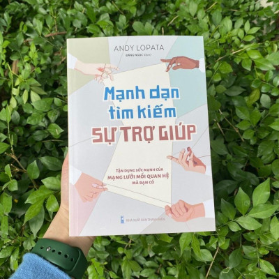 Mạnh Dạn Tìm Kiếm Sự Trợ Giúp: Tận Dụng Sức Mạnh Của Mạng Lưới Mối Quan Hệ Mà Bạn Có - Bản Quyền