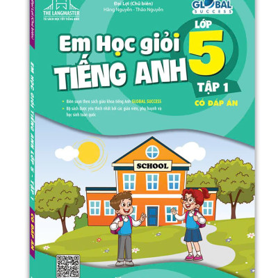 Global Success - Em Học Giỏi Tiếng Anh 5 - Tập 1 (Có Đáp Án)