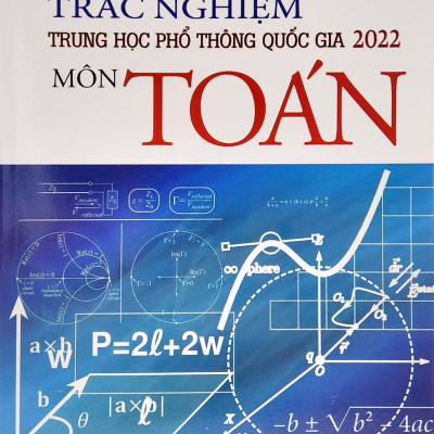 Ôn Tập Luyện Thi Trắc Nghiệm - THPT Quốc Gia 2022 - Môn Toán