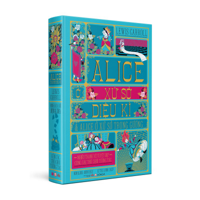 Alice Ở Xứ Sở Diệu Kì Và Alice Ở Xứ Sở Trong Gương (Bìa Cứng)