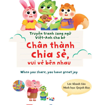 Sách Truyện Tranh Song Ngữ Việt Anh Cho Bé - Chân Thành Chia Sẻ Vui Vẻ Bên Nhau