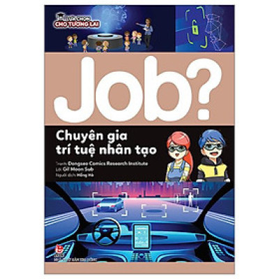 Lựa Chọn Cho Tương Lai JOB? - Chuyên Gia Trí Tuệ Nhân Tạo