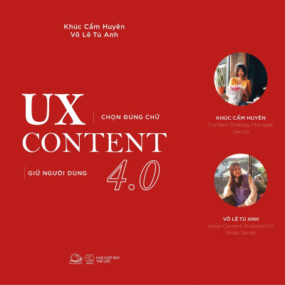 UX CONTENT 4.0 - Chọn Đúng Chữ, Giữ Người Dùng