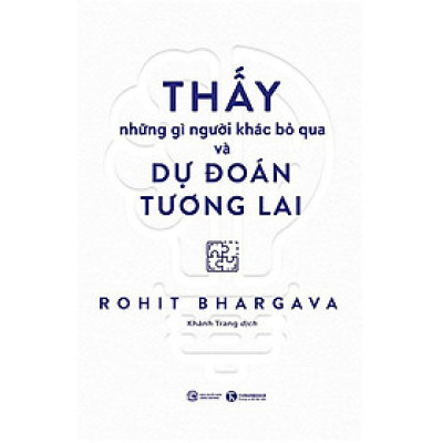Thấy những gì người khác bỏ qua và dự đoán tương lai - Thái Hà Books - Bản Quyền
