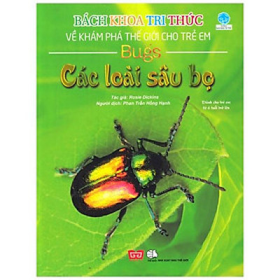 Bách Khoa Tri Thức Về Khám Phá Thế Giới Cho Trẻ Em - Các Loài Sâu Bọ (Tái Bản)