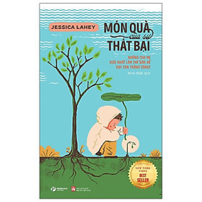 Món Quà Của Sự Thất Bại - Những Cha Mẹ Giỏi Nhất Làm Thế Nào Để Dạy Con Thành Công?