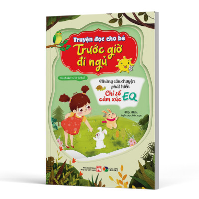 Truyện đọc cho bé trước giờ đi ngủ - Những câu chuyện phát triển chỉ số cảm xúc EQ