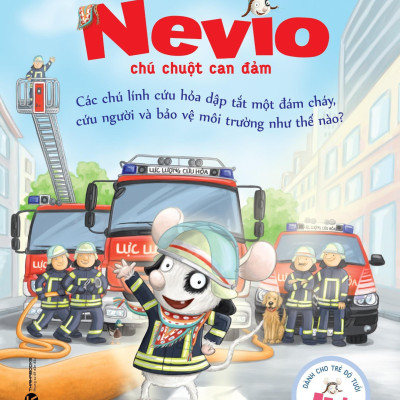 Nevio Chú Chuột Dũng Cảm - Các Chú Lính Cứu Hỏa Dập Tắt Một Đám Cháy, Cứu Người Và Bảo Vệ Môi Trường Như Thế Nào?