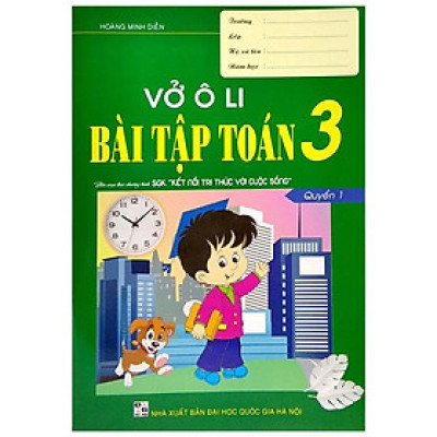 Vở Ô Li Bài Tập Toán 3 - Quyển 1 (Biên Soạn Theo Chương Trình SGK "Kết Nối Tri Thức Với Cuộc Sống")