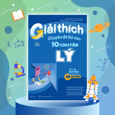 Sách - Giải Thích Chuyên Đề Thi Vào 10 Chuyên Lý + Giải Thích Bộ Đề Thi Vào 10 Chuyên - Khối Chuyên Lý - Combo 2 Cuốn - Megabook