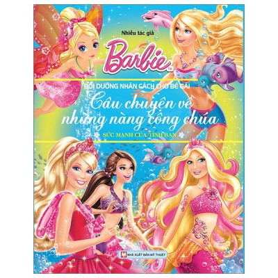 Combo 2 Cuốn Barbie Bồi Dưỡng Nhân Cách Bé Gái - Câu Chuyện Về Những Nàng Công Chúa