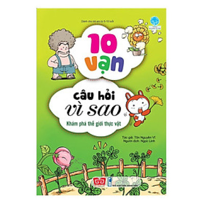 Sách - 10 Vạn Câu Hỏi Vì Sao - Khám Phá Thế Giới Thực Vật - Đinh Tị Books