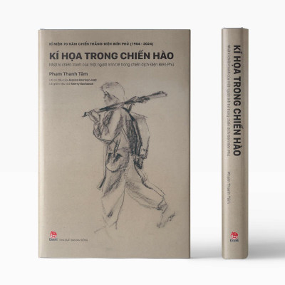 Kỉ Niệm 70 Năm Chiến Thắng Điện Biên Phủ - Kí Hoạ Trong Chiến Hào - Nhật Kí Chiến Tranh Của Một Người Lính Trẻ Trong Chiến Dịch Điện Biên Phủ - Bìa Cứng