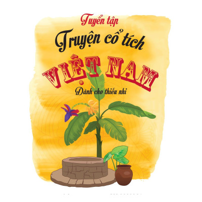 Tuyển Tập Truyện Cổ Tích Việt Nam Dành Cho Thiếu Nhi