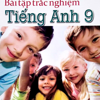 Bài Tập Trắc Nghiệm Tiếng Anh 9 (Tái Bản 2022)