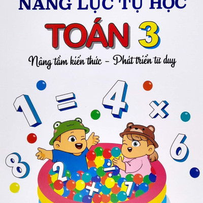 Bồi Dưỡng Năng Lực Tự Học Toán 3 (NângTầm Kiến Thức - Phát Triển Tư Duy)