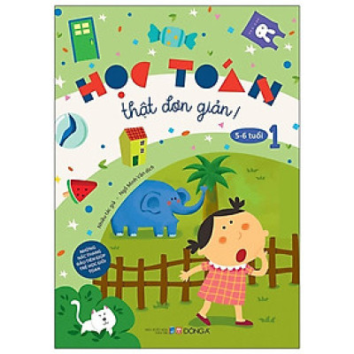 Sách - Học Toán Thật Đơn Giản - 5-6 Tuổi - Tập 1 - Đông A