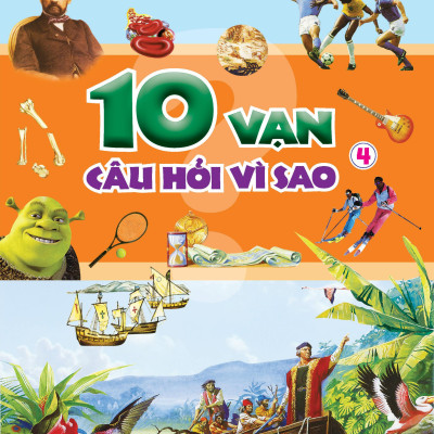 10 Vạn Câu Hỏi Vì Sao - Tập 4