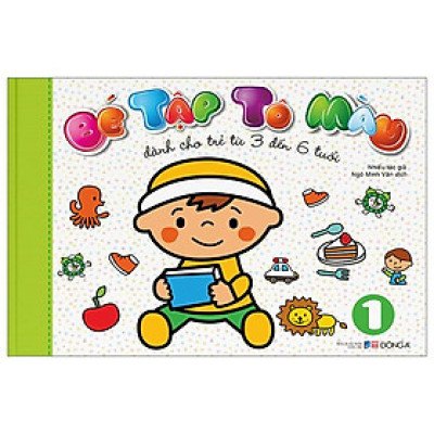 Bé Tập Tô Màu - Tập 1 (Dành Cho Trẻ Từ 3-6 Tuổi)