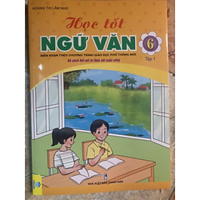 Học Tốt Ngữ Văn Lớp 6 Tập 1 - Kết Nối