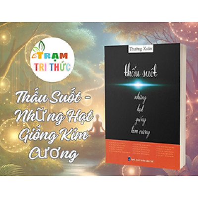 Thấu Suốt - Những Hạt Giống Kim Cương - Thường Xuân - NXB Dân Trí