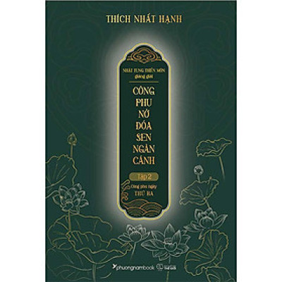 Nhật Tụng Thiền Môn Giảng Giải - Công Phu Nở Đóa Sen Ngàn Cánh - Tập 2: Công Phu Ngày Thứ Ba