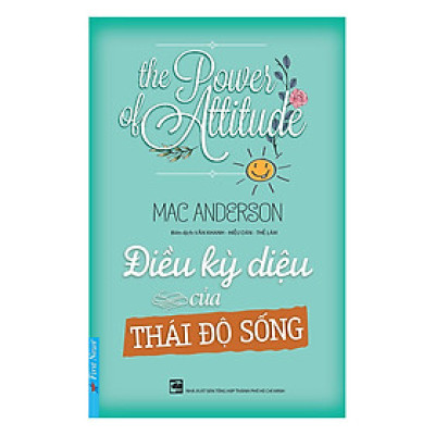 Điều Kỳ Diệu Của Thái Độ Sống (Tái Bản)