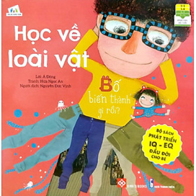 Sách Bộ Sách Phát Triển IQ EQ Đầu Đời Cho Bé - Học Về Loài Vật Bố Biến Thành Gì Rồi
