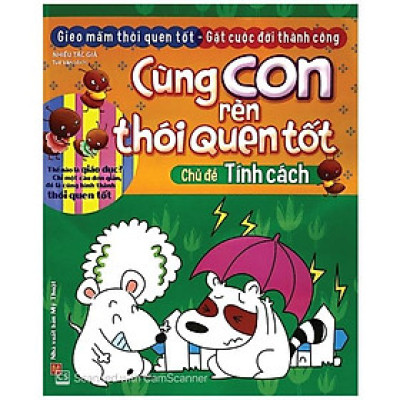Cùng Con Rèn Thói Quen Tốt - Chủ Đề: Tính Cách (Tái Bản 2018)