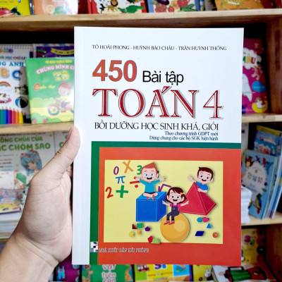 450 Bài Tập Toán 4 - Bồi Dưỡng Học Sinh Khá Giỏi (Theo Chương Trình Giáo Dục Phổ Thông Mới)