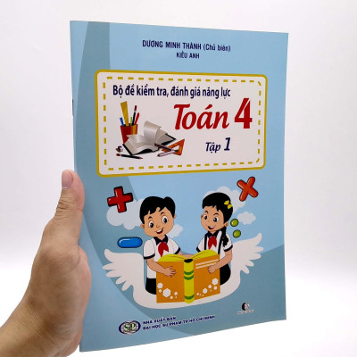Bộ Đề Kiểm Tra Đánh Giá Năng Lực Toán 4 - Tập 1 (Tái Bản 2022)
