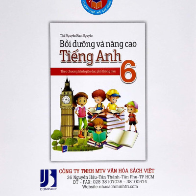 Bồi Dưỡng Và Nâng Cao Tiếng Anh 6 - Theo Chương Trình Giáo Dục Phổ Thông Mới