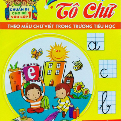 Chuẩn Bị Cho Bé Vào Lớp 1: Tập Tô Chữ (Quyển 1)