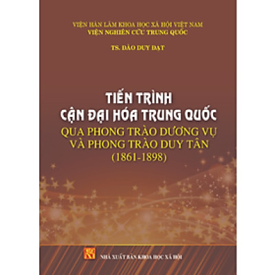Tiến trình cận đại hóa Trung Quốc qua phong trào Dương Vũ và phong trào Duy Tân (1861-1898)