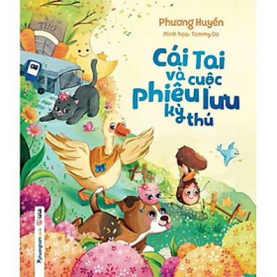 Cái Tai Và Cuộc Phiêu Lưu Kỳ Thú (Tái bản năm 2024)