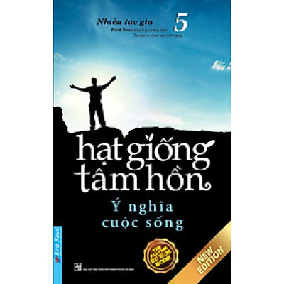 Hạt Giống Tâm Hồn 5 - Ý Nghĩa Cuộc Sống