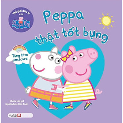 Thế Giới Diệu Kì Của Peppa Pig: Peppa Thật Tốt Bụng