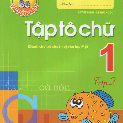 Tủ Sách Bé Vào Lớp Một - Tập Tô Chữ Lớp 1 (Tập 2)