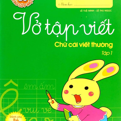 Tủ Sách Bé Vào Lớp 1 - Vở Tập Viết Chữ Cái Viết Thường (Tập 1)