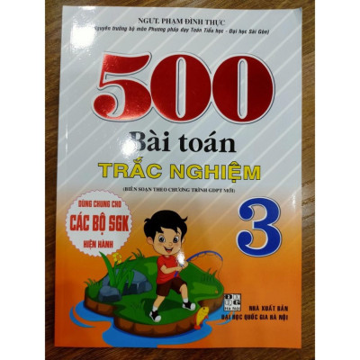 Sách - 500 Bài Toán Trắc Nghiệm Lớp 3 (Dùng Chung Cho Các Bộ SGK Hiện Hành)