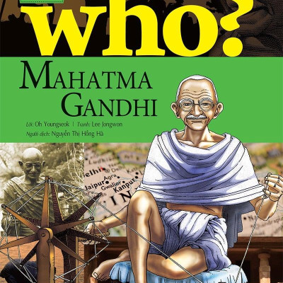 Who? Chuyện Kể Về Danh Nhân Thế Giới - Mahatma Gandhi (Tái Bản 2023)