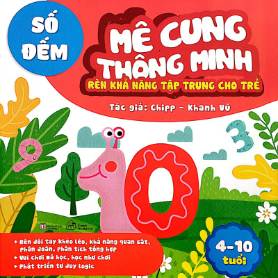Mê Cung Thông Minh - Rèn Khả Năng Tập Trung Cho Trẻ - Số Đếm (Từ 4-10 Tuổi)