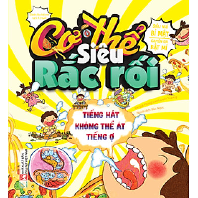 Cơ thể siêu rắc rối - Tiếng hát không thể át tiếng ợ