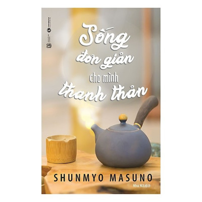 Sống Đơn Giản Cho Mình Thanh Thản 