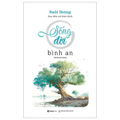 Combo Sách Suối Thông: Thả Trôi Phiền Muộn + Sống Đời Bình An + Làm Mới Vườn Tâm (Bộ 3 Cuốn)