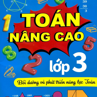 Toán Nâng Cao Lớp 3 - Bồi Dưỡng Và Phát Triển Năng Lực Toán