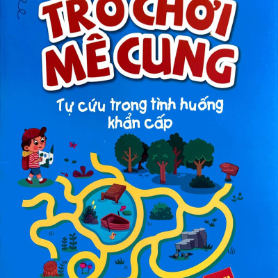 Phát Triển Kỹ Năng An Toàn Dành Cho Trẻ - Trò Chơi Mê Cung - Tự Cứu Trong Tình Huống Khẩn Cấp (Từ 2 - 8 Tuổi)
