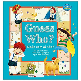 Playtime In English Level 1: Gu.ess Who? - Đoán Xem Ai Nào? (Song ngữ Anh - Việt)